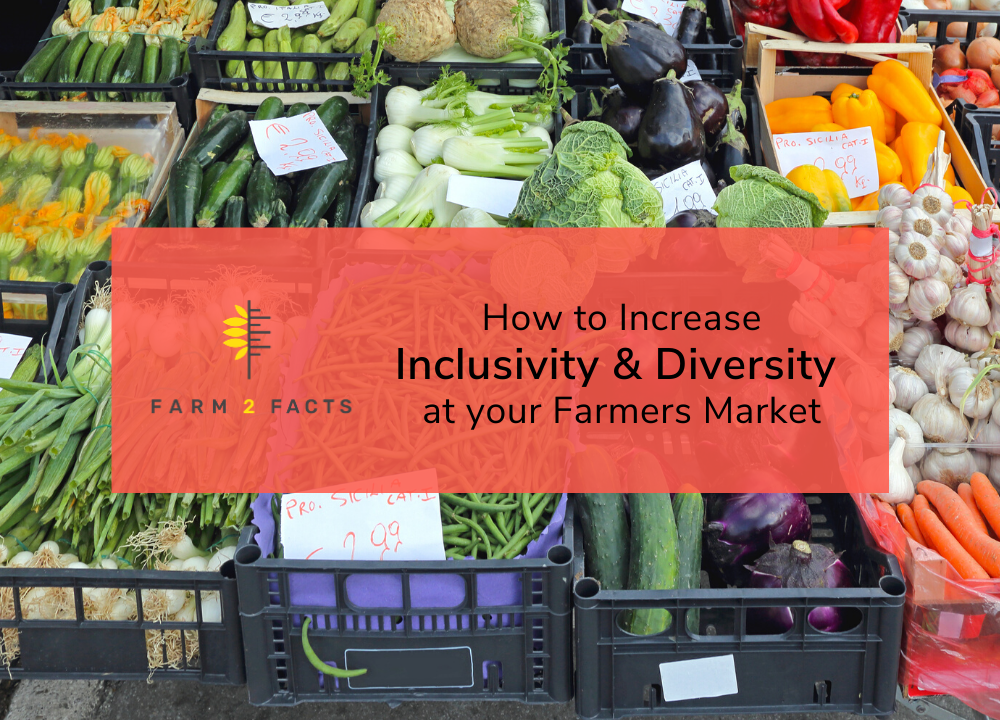 How to Increase Inclusivity & Diversity at Your Farmers Market - Farm 2  Facts