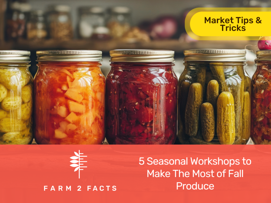 5 Seasonal Workshops to Make The Most of Fall Produce - Farm 2 Facts